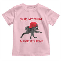 On My Way To Have A Jimothy Summer Toddler T Shirt Funny Viral Seattle Raccoon Wearing Red Cap