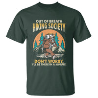 Funny Hiking T Shirt Out Of Breath Hiking Society Don't Worry I'll Be There In A Minute Bigfoot - Wonder Print Shop