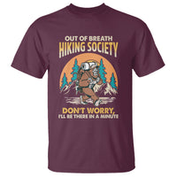Funny Hiking T Shirt Out Of Breath Hiking Society Don't Worry I'll Be There In A Minute Bigfoot - Wonder Print Shop
