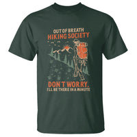 Funny Hiking T Shirt Out Of Breath Hiking Society Don't Worry I'll Be There In A Minute - Wonder Print Shop