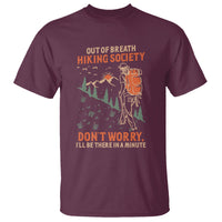 Funny Hiking T Shirt Out Of Breath Hiking Society Don't Worry I'll Be There In A Minute - Wonder Print Shop