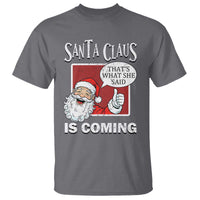 Funny Santa Christmas T Shirt That's What She Said Naughty Holiday Humor - Wonder Print Shop