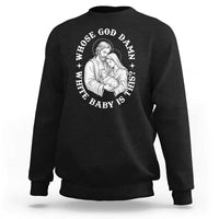 Funny Nativity Christmas Sweatshirt Whose God Damn White Baby Is This Irreverent Holiday Humor - Wonder Print Shop