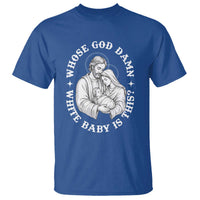 Funny Nativity Christmas T Shirt Whose God Damn White Baby Is This Irreverent Holiday Humor - Wonder Print Shop
