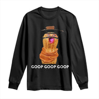 Goop Goop Goop Meme Long Sleeve Shirt Unhinged Cowboy Peanut Core Weirdos - Wonder Print Shop