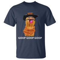 Goop Goop Goop Meme T Shirt Unhinged Cowboy Peanut Core Weirdos - Wonder Print Shop
