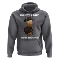 Cowboy Peanut Meme Hoodie Live By The Goop Die By The Goop - Wonder Print Shop