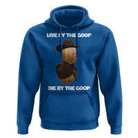 Cowboy Peanut Meme Hoodie Live By The Goop Die By The Goop - Wonder Print Shop