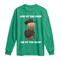 Cowboy Peanut Meme Long Sleeve Shirt Live By The Goop Die By The Goop - Wonder Print Shop