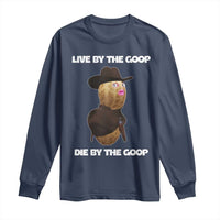 Cowboy Peanut Meme Long Sleeve Shirt Live By The Goop Die By The Goop - Wonder Print Shop