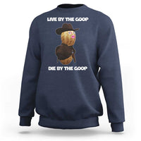 Cowboy Peanut Meme Sweatshirt Live By The Goop Die By The Goop - Wonder Print Shop