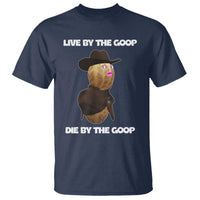 Cowboy Peanut Meme T Shirt Live By The Goop Die By The Goop - Wonder Print Shop