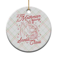 I Saw Mothman Kissing Santa Claus Ceramic Ornament Funny Cryptid Christmas Gag Gift - Wonder Print Shop