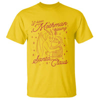 I Saw Mothman Kissing Santa Claus T Shirt Funny Cryptid Christmas Gag Gift - Wonder Print Shop