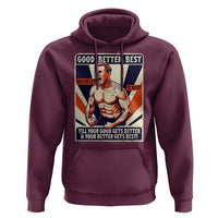 Good Better Best Shirtless Ben Hoodie Retro Funny Football Coach Meme Gift for Fans - Wonder Print Shop
