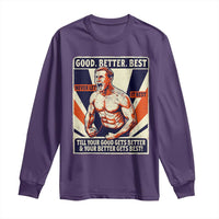 Good Better Best Shirtless Ben Long Sleeve Shirt Retro Funny Football Coach Meme Gift for Fans - Wonder Print Shop