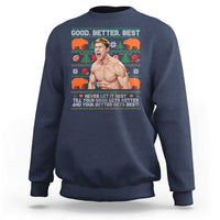 Good Better Best Shirtless Ben Sweatshirt Funny Football Coach Meme Ugly Sweater Gift for Fans - Wonder Print Shop