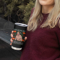 Good Better Best Shirtless Ben Tumbler Cup Funny Football Coach Meme Ugly Sweater Gift for Fans - Wonder Print Shop