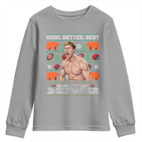 Good Better Best Shirtless Ben Youth Sweatshirt Funny Football Coach Meme Ugly Sweater Gift for Fans - Wonder Print Shop