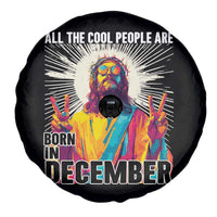 All the Cool People Are Born in December Spare Tire Cover Funny Trippy Neon Jesus Birthday Meme - Wonder Print Shop