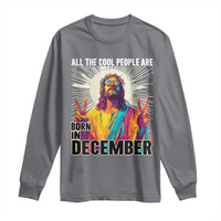 All the Cool People Are Born in December Long Sleeve Shirt Funny Trippy Neon Jesus Birthday Meme - Wonder Print Shop