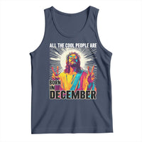 All the Cool People Are Born in December Tank Top Funny Trippy Neon Jesus Birthday Meme - Wonder Print Shop