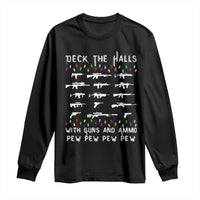 Deck the Halls with Guns and Ammo Long Sleeve Shirt Funny Pew Pew Christmas Meme for Second Amendment Fans - Wonder Print Shop