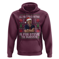 All I Want for Christmas is Steve to Survive Hoodie Stranger Xmas Wishes Fan Gift - Wonder Print Shop