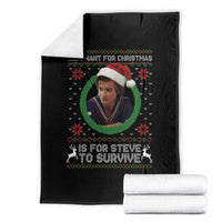 Funny Stranger Xmas Survival Wishes Throw Blanket All I Want for Christmas is Steve to Survive Fan Gift - Wonder Print Shop