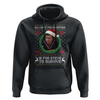 Funny Stranger Xmas Survival Wishes Hoodie All I Want for Christmas is Steve to Survive Fan Gift - Wonder Print Shop