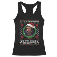 Funny Stranger Xmas Survival Wishes Racerback Tank Top All I Want for Christmas is Steve to Survive Fan Gift - Wonder Print Shop
