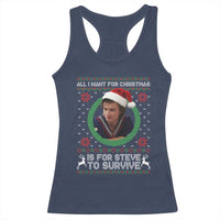 Funny Stranger Xmas Survival Wishes Racerback Tank Top All I Want for Christmas is Steve to Survive Fan Gift - Wonder Print Shop