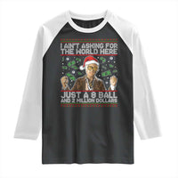 Funny Billy Wish Meme Just A 8 Ball and 2 Million Dollars Raglan Shirt Baby Uncle Ain't Asking for The World - Wonder Print Shop