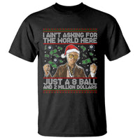 Funny Billy Wish Meme Just A 8 Ball and 2 Million Dollars T Shirt Baby Uncle Ain't Asking for The World - Wonder Print Shop
