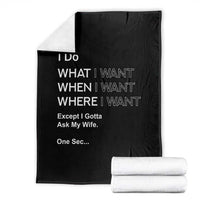 I Do What I Want Except Ask My Wife Throw Blanket Funny Married Humor Gag Gift for Husbands - Wonder Print Shop