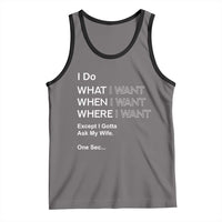 I Do What I Want Except Ask My Wife Tank Top Funny Married Humor Gag Gift for Husbands - Wonder Print Shop