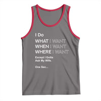 I Do What I Want Except Ask My Wife Tank Top Funny Married Humor Gag Gift for Husbands - Wonder Print Shop