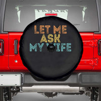 Let Me Ask My Wife Retro Spare Tire Cover Funny Married Humor Gag Gift for Husbands - Wonder Print Shop