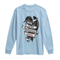 No More Minnesota Nice Loon Resistance Long Sleeve Shirt Ice Out Rebellion