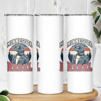 Minnesota Rebel Grumpy Loon Skinny Tumbler Retro Vintage Politcal Resistance
