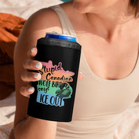 Stupid Canadian Wolf Bird Says Ice Out 4 in 1 Can Cooler Tumbler Funny Activist Loon Minnesota Rebel Rainbow