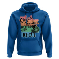 Stupid Canadian Wolf Bird Says Ice Out Hoodie Funny Activist Loon Minnesota Rebel Rainbow