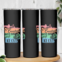 Stupid Canadian Wolf Bird Says Ice Out Skinny Tumbler Funny Activist Loon Minnesota Rebel Rainbow