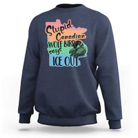 Stupid Canadian Wolf Bird Says Ice Out Sweatshirt Funny Activist Loon Minnesota Rebel Rainbow
