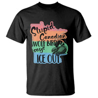 Stupid Canadian Wolf Bird Says Ice Out T Shirt Funny Activist Loon Minnesota Rebel Rainbow