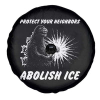 Protect Your Neighbors Abolish Ice Spare Tire Cover Monster Resitance Protest Graphic