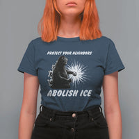 Protect Your Neighbors Abolish Ice T Shirt For Women Monster Resitance Protest Graphic