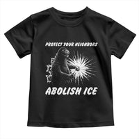 Protect Your Neighbors Abolish Ice Toddler T Shirt Monster Resitance Protest Graphic