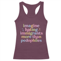 Imagine Hating Immigrants More Than Pedophiles Racerback Tank Top Social Justice Human Rights Progressive Statement