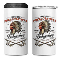 Funny I'm Chief Pokalotatwat from The Tribe 4 in 1 Can Cooler Tumbler Indigenous Native American Vintage Headdress
